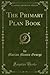 The Primary Plan Book