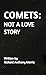Comets: Not a Love Story
