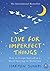 Love for Imperfect Things: A Buddhist monk's guide to mindfulness and resisting the urge to strive for perfectionism