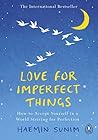 Book cover for Love for Imperfect Things: A Buddhist monk's guide to mindfulness and resisting the urge to strive for perfectionism