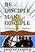 Be a Disciple Make a Discip...