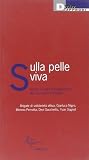 Sulla pelle viva. Nardò: la lotta autorganizzata dei braccianti immigrati