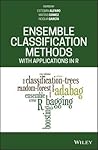 Ensemble Classification Methods with Applications in R Ensemble Classification Methods with Applications in R