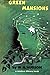 Green Mansions by William Henry Hudson