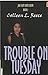 Trouble on Tuesday (Juli Sc...