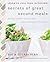 Secrets of Great Second Meals: Flexible Modern Recipes That Value Time and Limit Waste – A Practical Cookbook for the Home Cook to Transform Leftovers and Save Money
