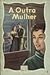 A Outra Mulher (Biblioteca ...