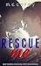 Rescue Me
