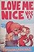 Love Me Nice (Volume #1)