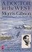 A Doctor in the West by Morris Gibson