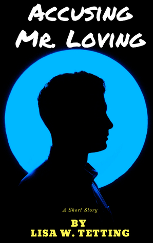 Accusing Mr. Loving