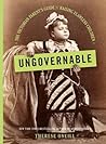Ungovernable by Therese Oneill