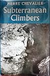 Subterranean Climbers