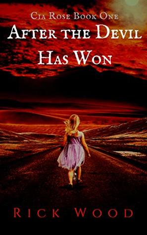 When the World Has Ended: A Post Apocalyptic Thriller (Cia Rose Book 1)