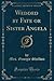 Wedded by Fate or Sister Angela (Classic Reprint)