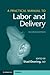 A Practical Manual to Labor and Delivery