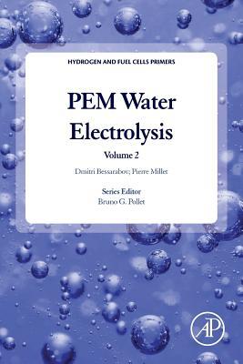 PEM Water Electrolysis (Volume 2) (Hydrogen and Fuel Cells Primers, Volume 2)