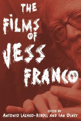 The Films of Jess Franco (Contemporary Approaches to Film and Media Studies)