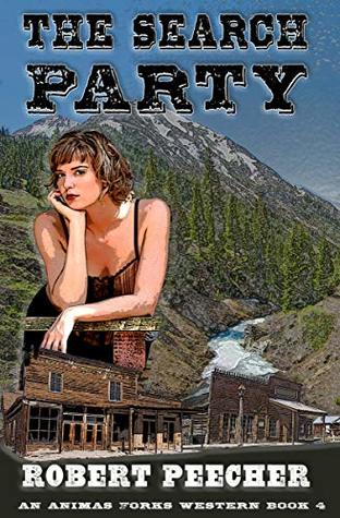 The Search Party: A Frontier Boomtown Western Adventure (An Animas Forks Western Book 4)