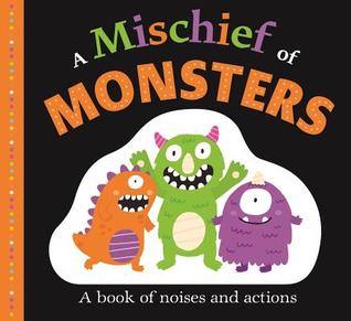 Picture Fit Board Books: A Mischief of Monsters: A Book of Noises and Actions (Board Book)