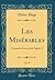Les Misérables, Vol. 9: Cinquième Partie, Jean Valjean, I (Classic Reprint)