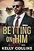 Betting On Him (Wilde Love,...