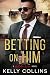 Betting On Him (Wilde Love, #1)