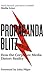 Propaganda Blitz: How the Corporate Media Distort Reality
