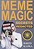 Meme Magic Secrets Redacted by Baked Alaska