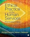 Ethical Practice in the Human Services: From Knowing to Being Ethical Practice in the Human Services: From Knowing to Being