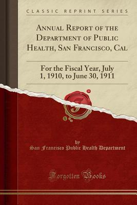 Annual Report of the Department of Public Health, San Francisco, Cal