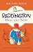 Paddington Here and Now: The Classic Tale of a Beloved Bear's Humorous Misadventures for Kids (Ages 8-12) (Paddington, 129)