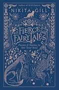 Fierce Fairytales: Poems and Stories to Stir Your Soul 