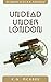 Undead Under London: An Age...
