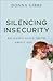 Silencing Insecurity: Belie...