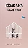 Ema, la cautiva by César Aira