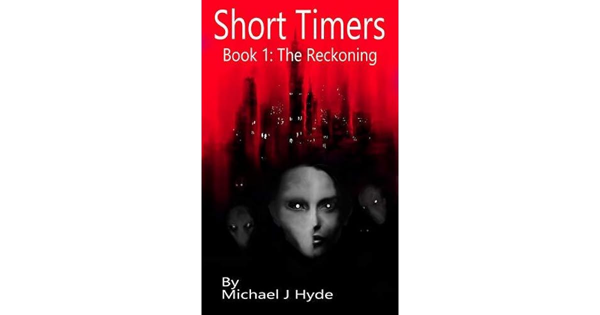 Short Timers Book 1 The Reckoning by Michael J. Hyde