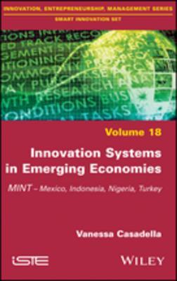 Innovation Systems in Emerging Economies: MINT (Mexico, Indonesia, Nigeria, Turkey) (Innovaation, Entrepreneurship, Management: Smart Innovation Book 18)