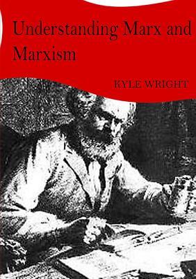 Understanding Marx and Marxism