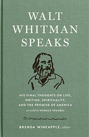 Walt Whitman Speaks: His Final Thoughts on Life, Writing, Spirituality, and the Promise of America: A Library of America Special Publication (Kindle Edition)