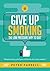 GIVE UP SMOKING: THE LOW PR...