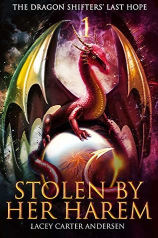 Stolen by Her Harem (The Dragon Shifters Last Hope, #1)