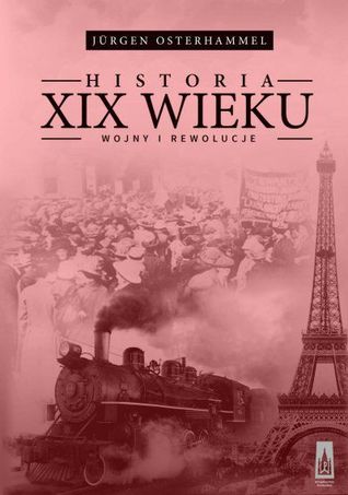 Historia XIX wieku: Wojny i rewolucje