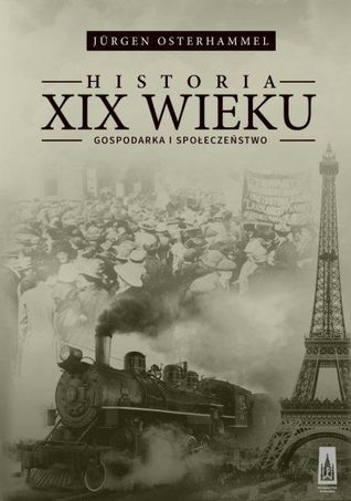 Historia XIX wieku: Gospodarka i społeczeństwo