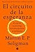 El circuito de la esperanza: El viaje de un psicólogo de la desesperanza al optimismo (Spanish Edition)