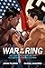 War in the Ring: Joe Louis,...