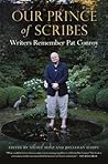 Our Prince of Scribes: Writers Remember Pat Conroy
