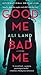 Good Me Bad Me: A Novel
