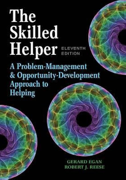The Skilled Helper: A Problem-Management and Opportunity-Development Approach to Helping - Standalone Book (HSE 123 Interviewing Techniques)