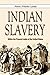 Indian Slavery in Colonial Times Within the Present Limits of the United (1913)